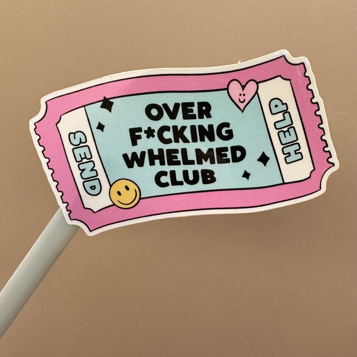 Over Whelmed Club Ticket | Waterproof Vinyl Decal